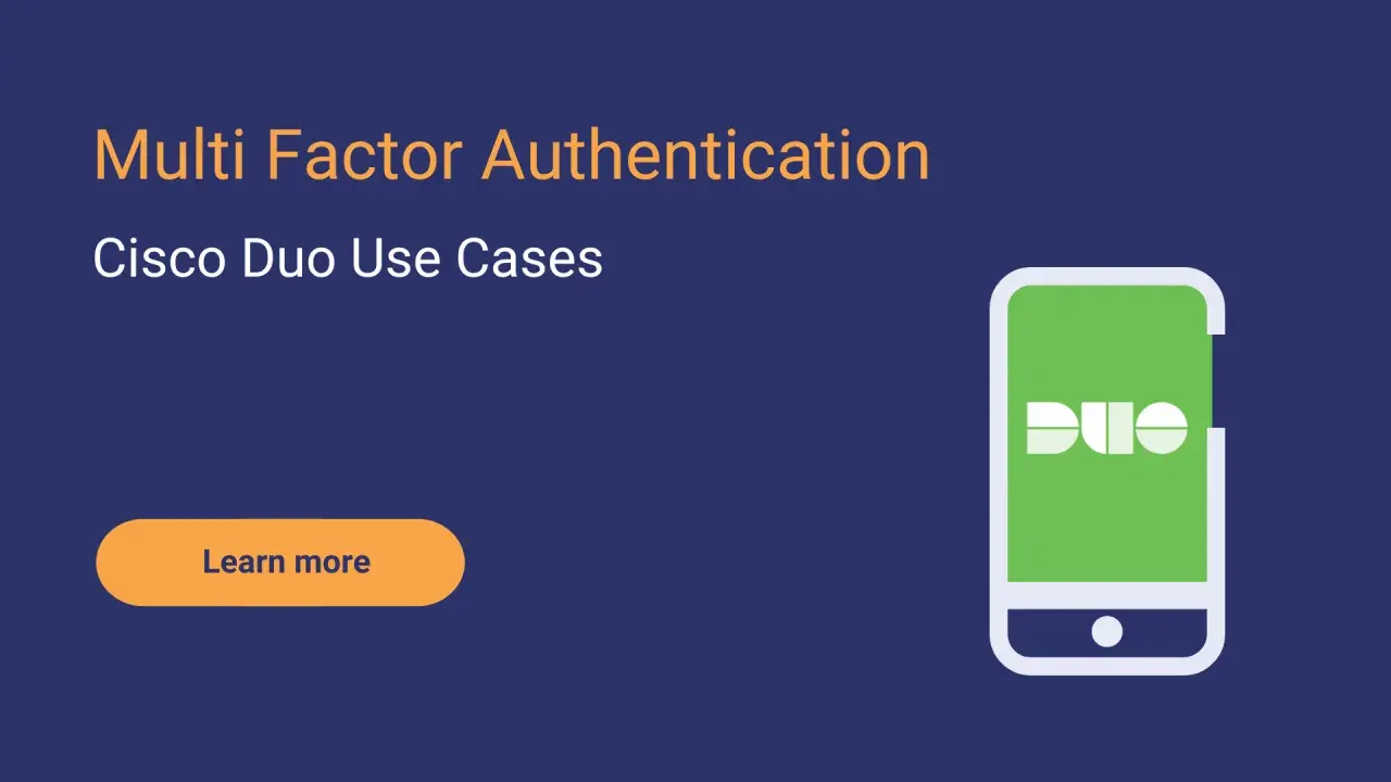 Authentification multi-facteurs avec Cisco Duo. Découvrez les cas d'utilisation du duo MFA.