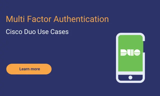 Authentification multi-facteurs avec Cisco Duo. Découvrez les cas d'utilisation du duo MFA.
