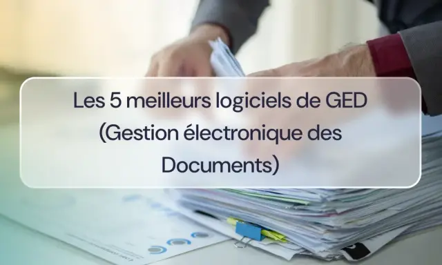 Des piles de documents numérisés en cours de tri, avec le titre "Les 5 meilleurs logiciels de GED".