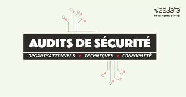 Vaadata propose des audits organisationnels, techniques et de conformité pour une sécurité informatique renforcée.